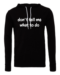 Don't Tell Me Hoodie