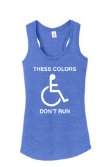 These Colors Don't Run Ladies Tank