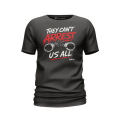 They Can't Arrest Us All | Men's Tee Shirt