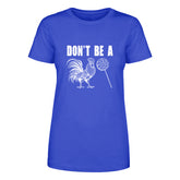 Don't Be A Women's Tee