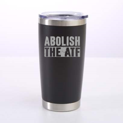 Abolish The ATF Laser Etched Tumbler