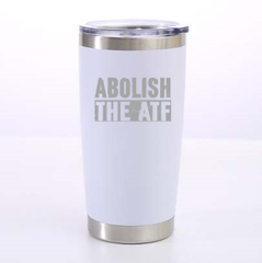 Abolish The ATF Laser Etched Tumbler