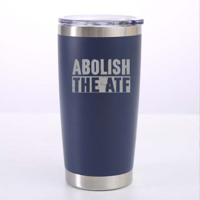 Abolish The ATF Laser Etched Tumbler