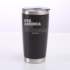 Pro America Anti Politicians Laser Etched Tumbler