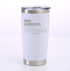 Pro America Anti Politicians Laser Etched Tumbler