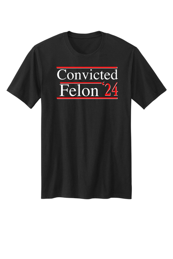 Convicted Felon 2024