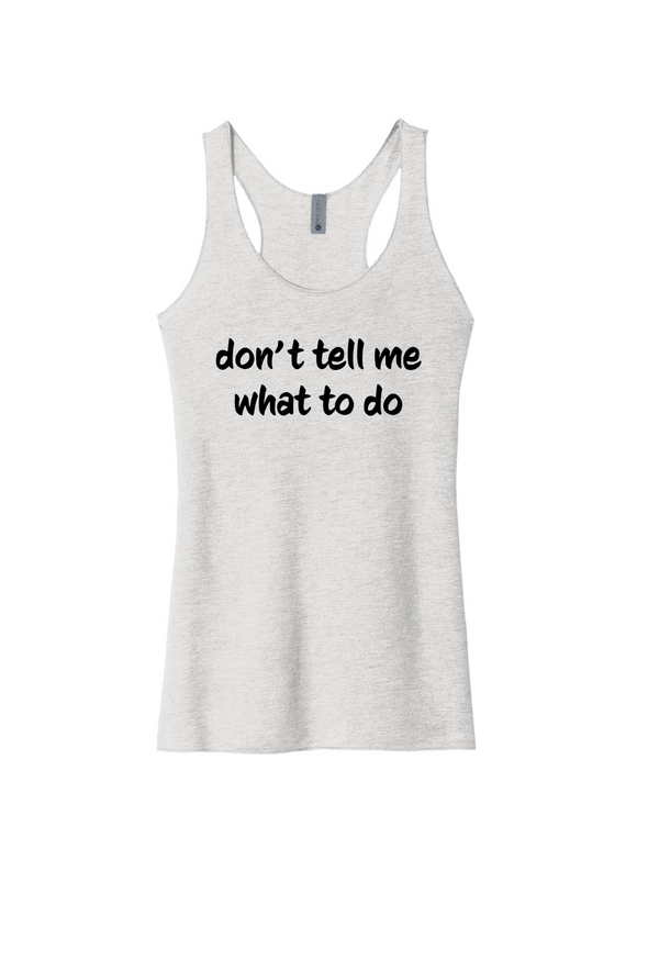 Don't Tell Me Women's Tank Top