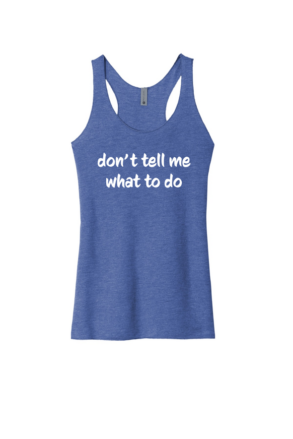 Don't Tell Me Women's Tank Top