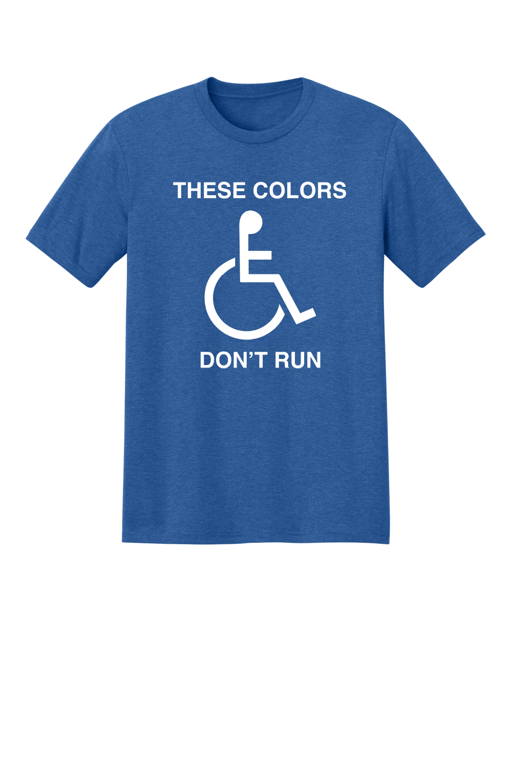These Colors Don't Run Men's Tee