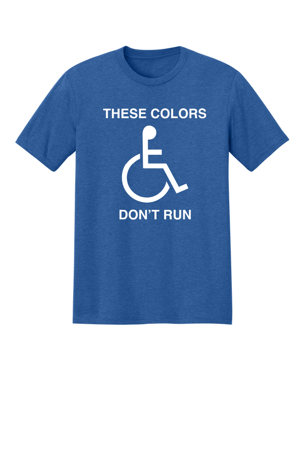 These Colors Don't Run Men's Tee