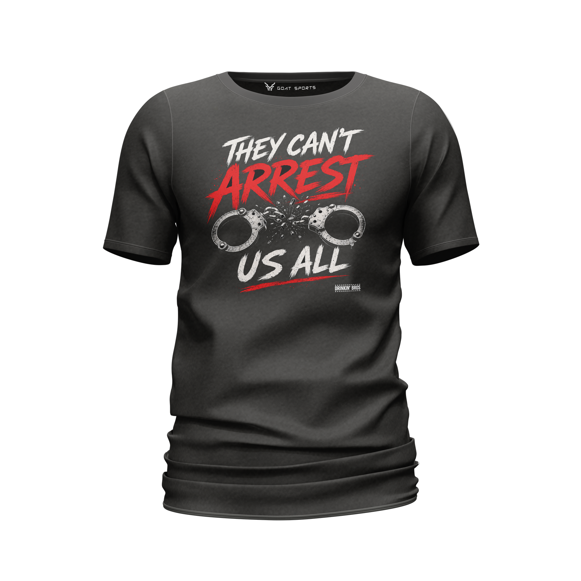 They Can't Arrest Us All | Men's Tee Shirt – Drinkin' Bros