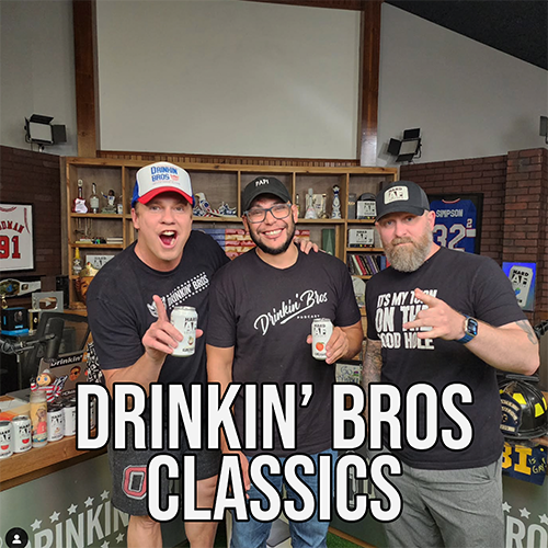 Drinkin' Bros Classics