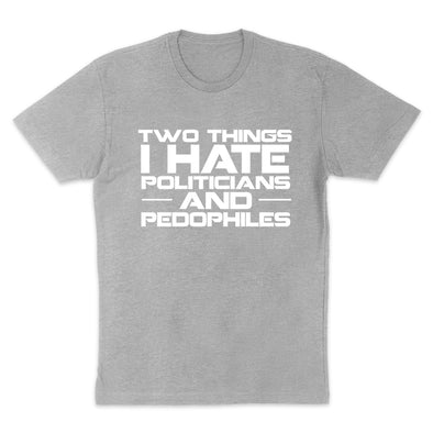 Two Things I Hate Politics Men's Apparel