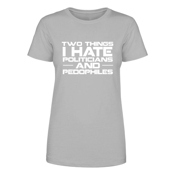 Two Things I Hate Politics Women's Apparel