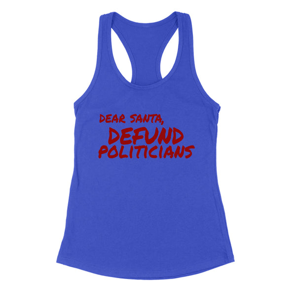 Dear Santa Defund Politicians Women's Apparel