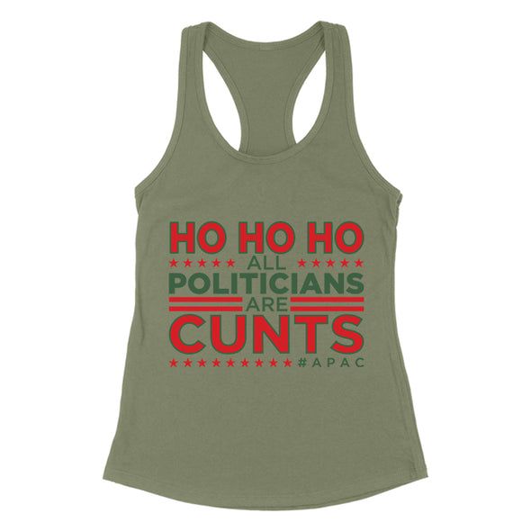 Ho Ho Ho All Politicians Are Cunts Women's Apparel