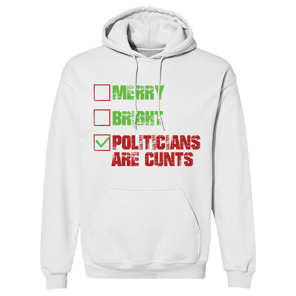 Merry Bright Politicians Are Cunts Hoodie