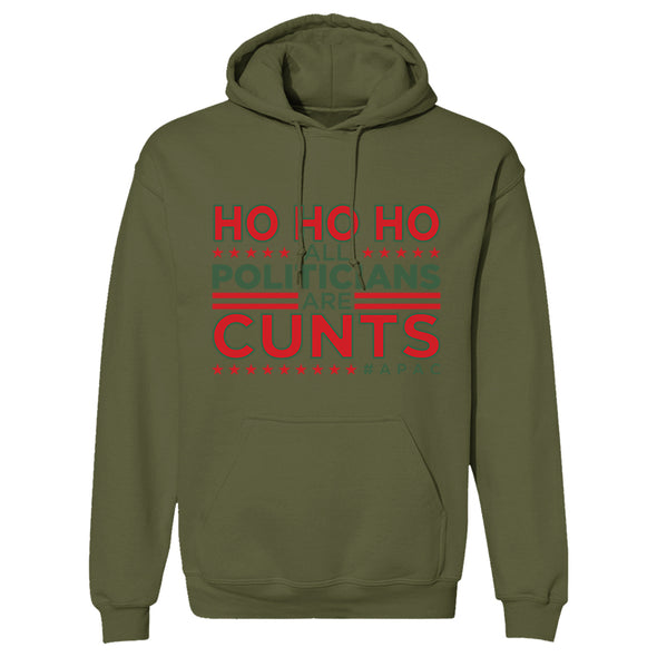 Ho Ho Ho All Politicians Are Cunts Hoodie