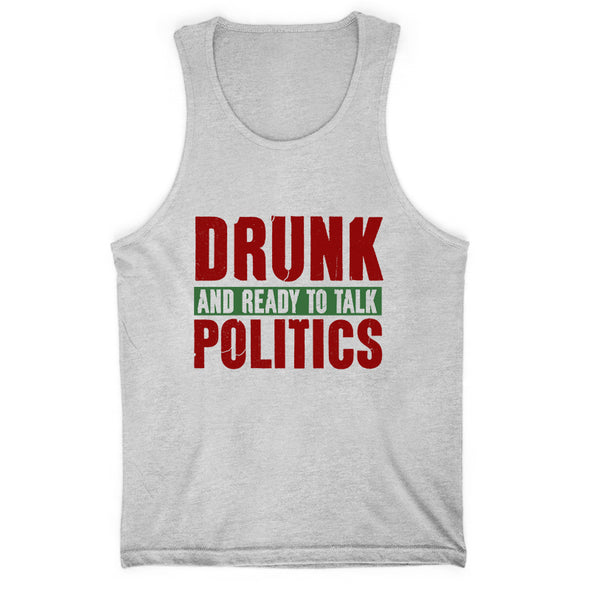 Drunk and Ready To Talk Politics Men's Apparel