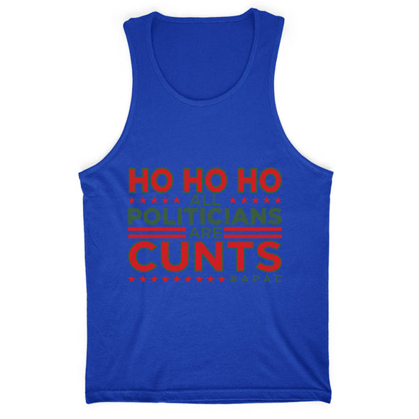 Ho Ho Ho All Politicians Are Cunts Men's Apparel