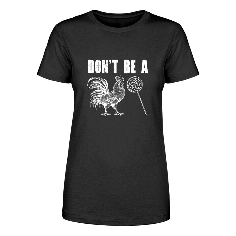 Don't Be A Women's Tee