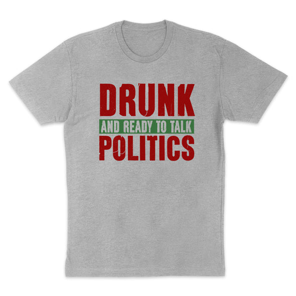 Drunk and Ready To Talk Politics Women's Apparel