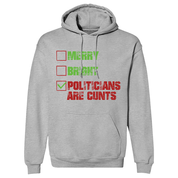 Merry Bright Politicians Are Cunts Hoodie