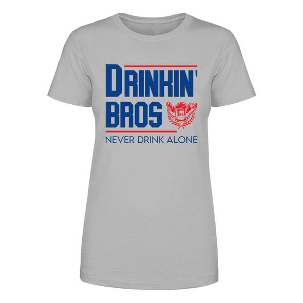 Drinkin' Bros Never Drink Alone Women's Apparel