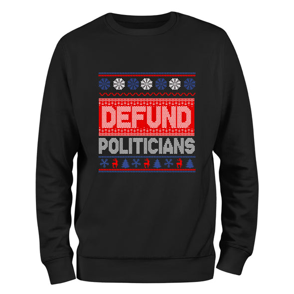 Defund Politicians Sweater Crewneck