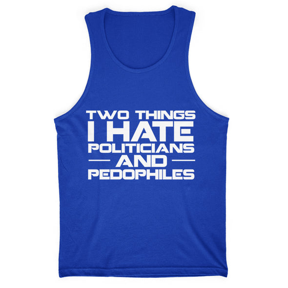 Two Things I Hate Politics Men's Apparel