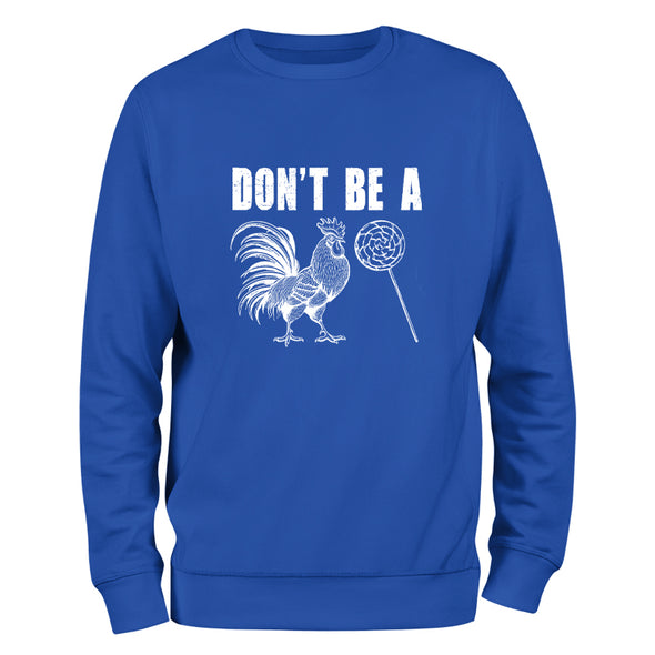 Don't Be A Crewneck