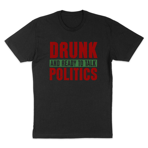 Drunk and Ready To Talk Politics Women's Apparel