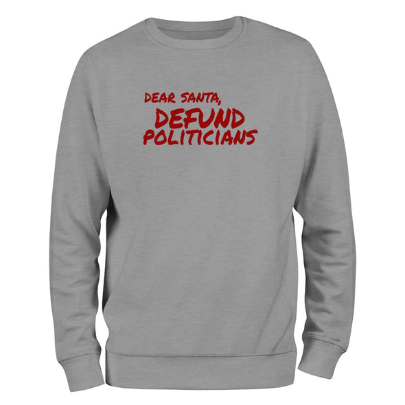 Dear Santa Defund Politicians Crewneck