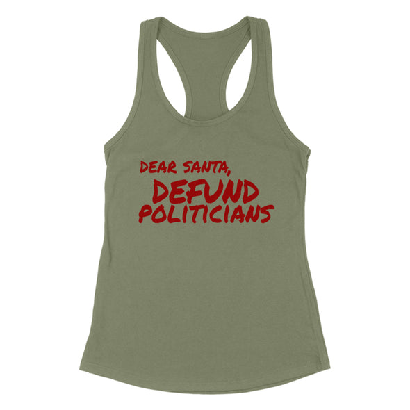 Dear Santa Defund Politicians Women's Apparel