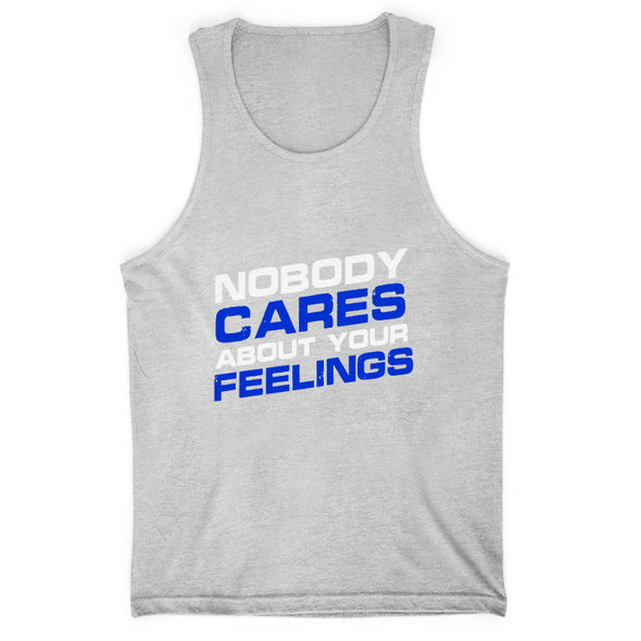 Nobody Cares About Your Feelings Men's Apparel