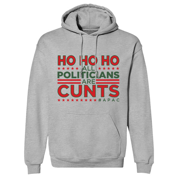 Ho Ho Ho All Politicians Are Cunts Hoodie