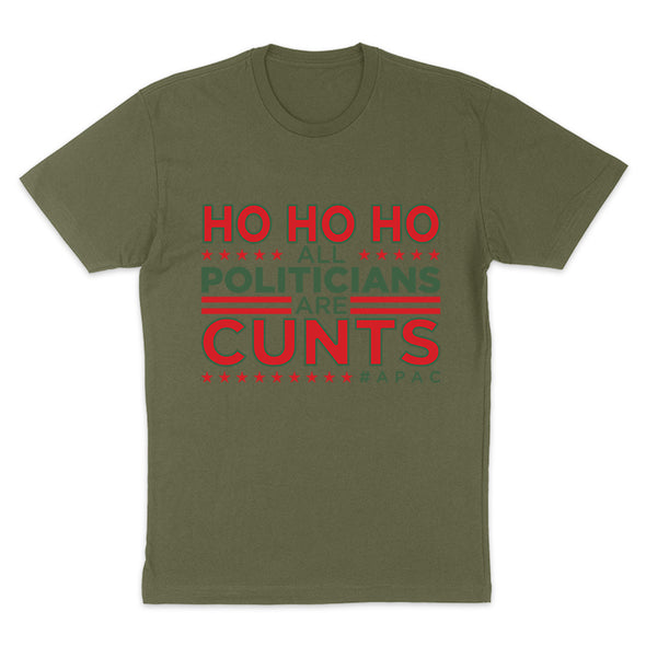 Ho Ho Ho All Politicians Are Cunts Men's Apparel