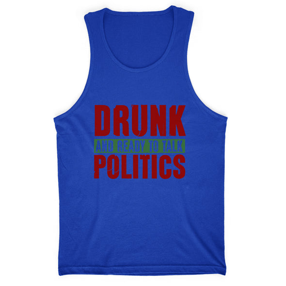 Drunk and Ready To Talk Politics Men's Apparel