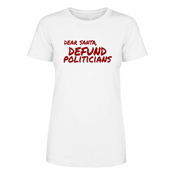 Dear Santa Defund Politicians Women's Apparel