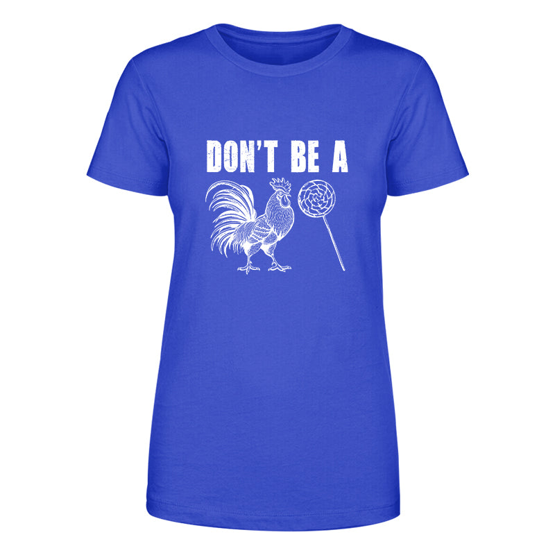 Don't Be A Women's Tee