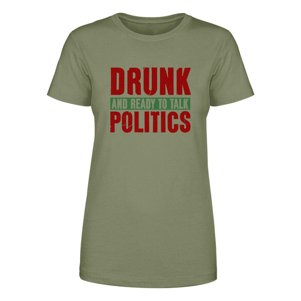 Drunk and Ready To Talk Politics Women's Apparel