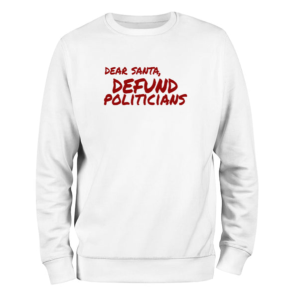 Dear Santa Defund Politicians Crewneck