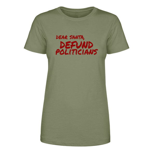 Dear Santa Defund Politicians Women's Apparel