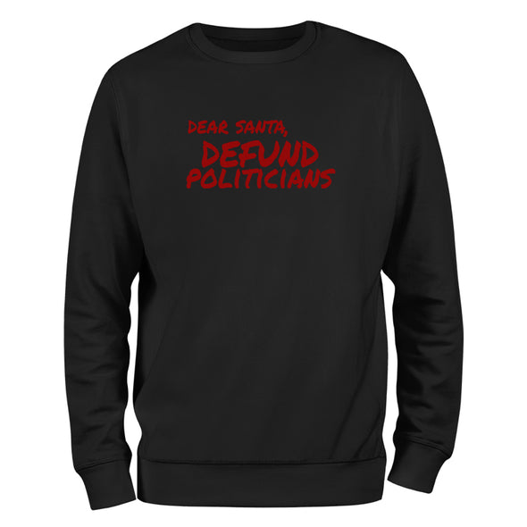 Dear Santa Defund Politicians Crewneck