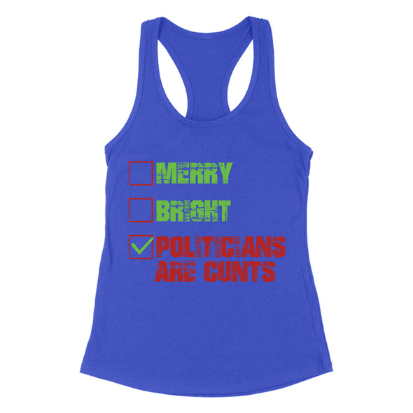 Merry Bright Politicians Are Cunts Women's Apparel