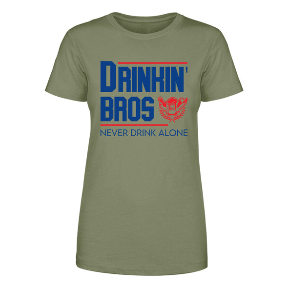 Drinkin' Bros Never Drink Alone Women's Apparel