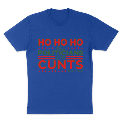 Ho Ho Ho All Politicians Are Cunts Men's Apparel