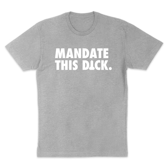 Mandate This Dick White Print Men's Apparel