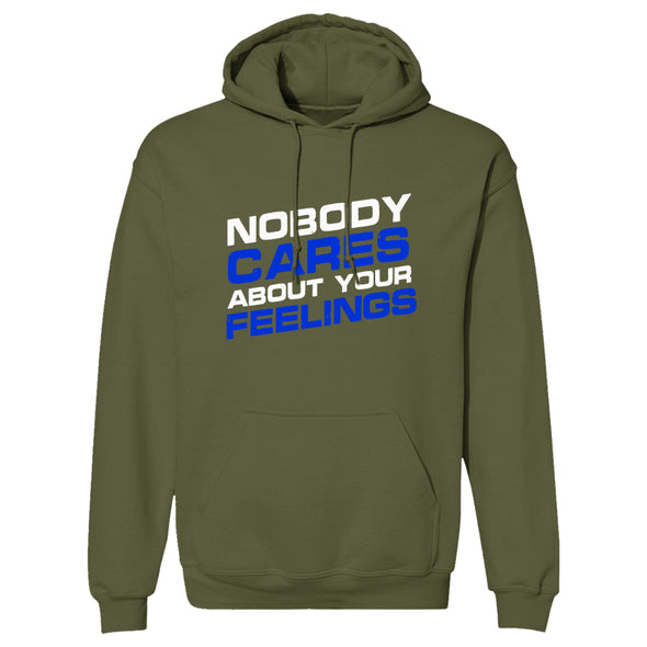 Nobody Cares About Your Feelings Hoodie