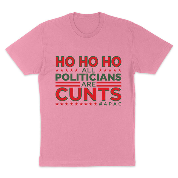 Ho Ho Ho All Politicians Are Cunts Women's Apparel